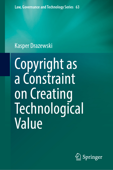 Copyright as a Constraint on Creating Technological Value - Kasper Drazewski