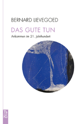 Das Gute tun - Bernard C. J. Lievegoed