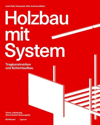 Holzbau mit System - Josef Kolb; Hanspeter Kolb; Andreas Müller …