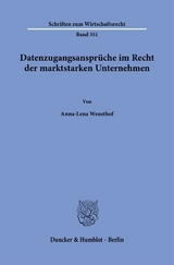 Datenzugangsansprüche im Recht der marktstarken Unternehmen. - Anna-Lena Weusthof