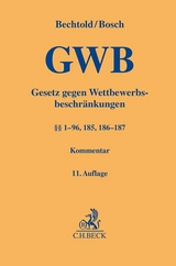 Gesetz gegen Wettbewerbsbeschränkungen (§§ 1-96, 185, 186-187) - Bechtold, Rainer; Bosch, Wolfgang