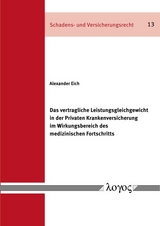 Das vertragliche Leistungsgleichgewicht in der Privaten Krankenversicherung im Wirkungsbereich des medizinischen Fortschritts - Alexander Eich