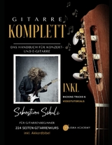 Gitarre Komplett - Das Handbuch für Konzert- und E-Gitarre - Sebastian Schulz