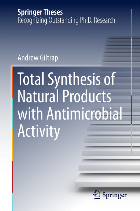 Total Synthesis of Natural Products with Antimicrobial Activity - Andrew Giltrap