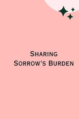 Sharing Sorrow's Burden - Robert Brian