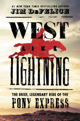 West Like Lightning -  Jim DeFelice