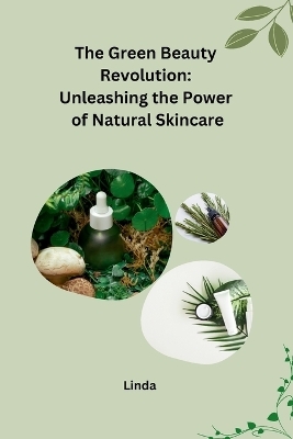 The Green Beauty Revolution -  LINDA