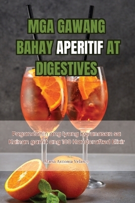 MGA Gawang Bahay Aperitif at Digestives -  María Antonia Velasco