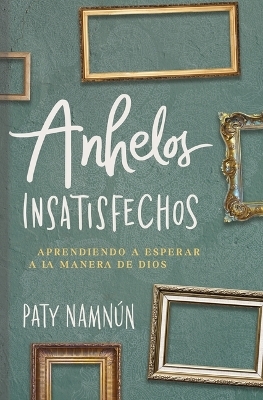 Anhelos Insatisfechos - Paty Namnún