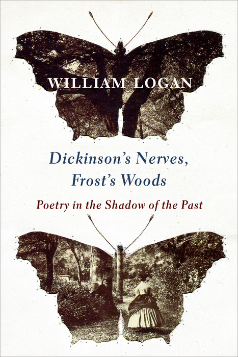 Dickinson's Nerves, Frost's Woods - William Logan