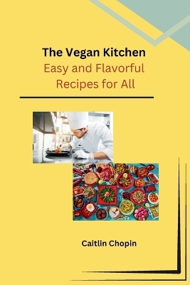 The Vegan Kitchen -  Caitlin Chopin