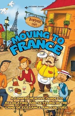 Moving to France - Anthony Russo