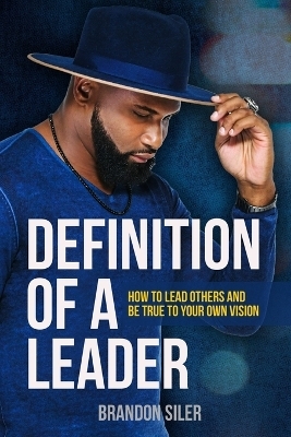 Definition of a Leader - Brandon Siler