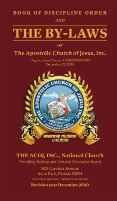 Book of Discipline Order and the By-Laws of The Apostolic Church of Jesus, Inc. - Presiding Bishop