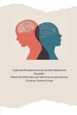 Cultural Perspectives on Autism Spectrum Disorder - Kelda Earleen