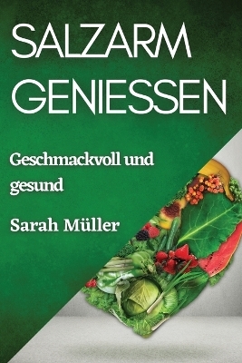 Salzarm genießen - Sarah Müller