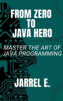 From Zero to Java Hero - Jarrel E