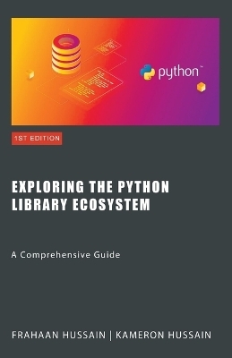 Exploring the Python Library Ecosystem - Kameron Hussain, Frahaan Hussain