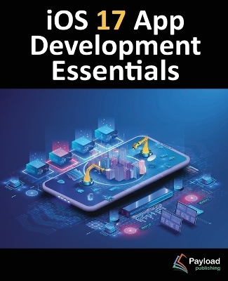 iOS 17 App Development Essentials - Neil Smyth