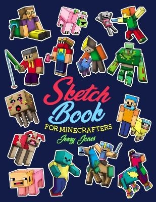 Sketch Book for Minecrafters - Jerry Jones