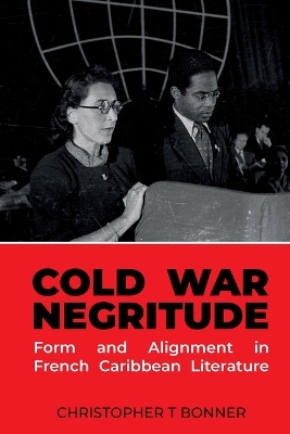 Cold War Negritude - Christopher T. Bonner