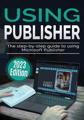 Using Microsoft Publisher - 2023 Edition - Kevin Wilson