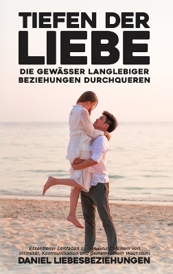 Tiefen der Liebe - Daniel Liebesbeziehungen