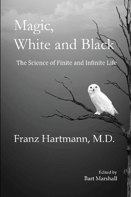 Magic, White and Black - Franz Hartmann