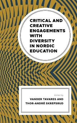 Critical and Creative Engagements with Diversity in Nordic Education - 