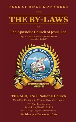 Book of Discipline Order and the By-Laws of The Apostolic Church of Jesus, Inc. - Presiding Bishop