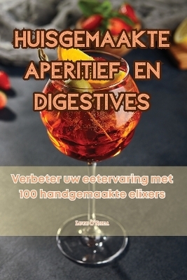 Huisgemaakte Aperitief En Digestives -  Lucy O'Shea