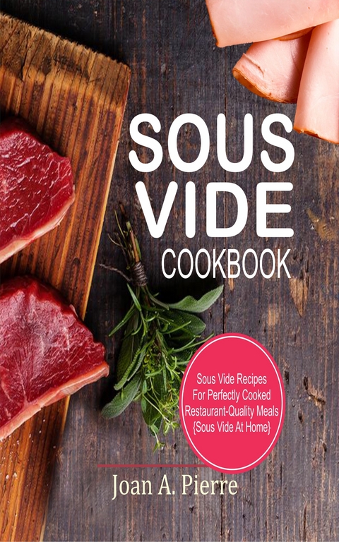 Sous Vide Cookbook -  Joan A. Pierre