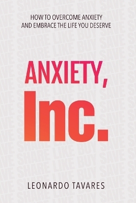 Anxiety, Inc. - Leonardo Tavares