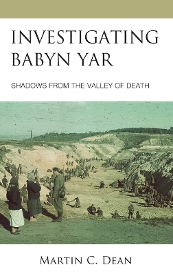 Investigating Babyn Yar - Martin C. Dean