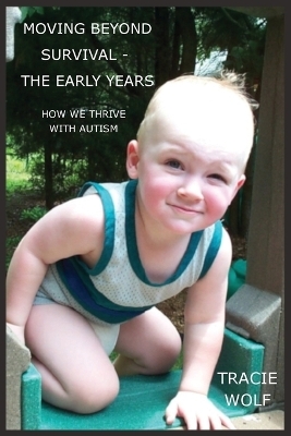 Moving Beyond Survival - The Early Years - Tracie Wolf