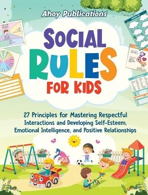 Social Rules for Kids - Ahoy Publications