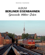 Album Berliner Eisenbahnen - Michael Krolop, Konrad Koschinski