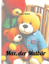 Max, der Mutbär - Rocco Rekitt