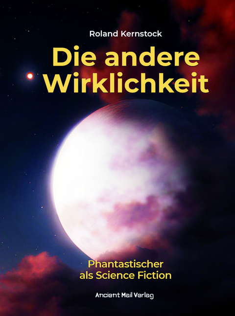 Die andere Wirklichkeit - Roland Kernstock