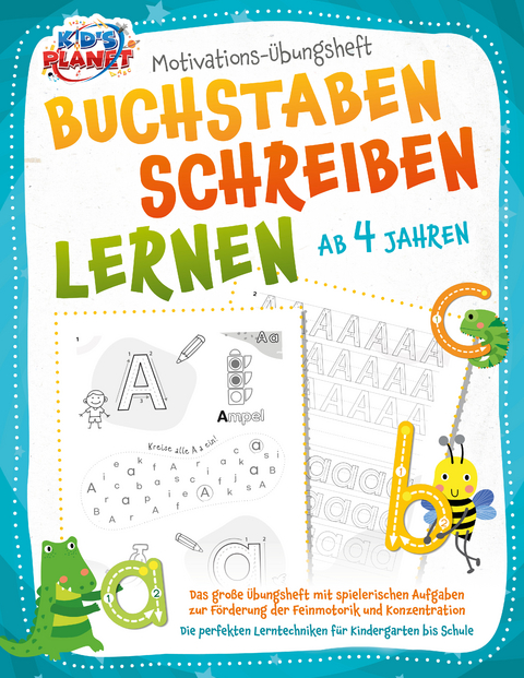 BUCHSTABEN SCHREIBEN LERNEN ab 4 Jahren: Das große Übungsheft mit spielerischen Aufgaben zur Förderung der Feinmotorik und Konzentration - Die perfekten Lerntechniken für Kindergarten bis Schule - Emma Lavie