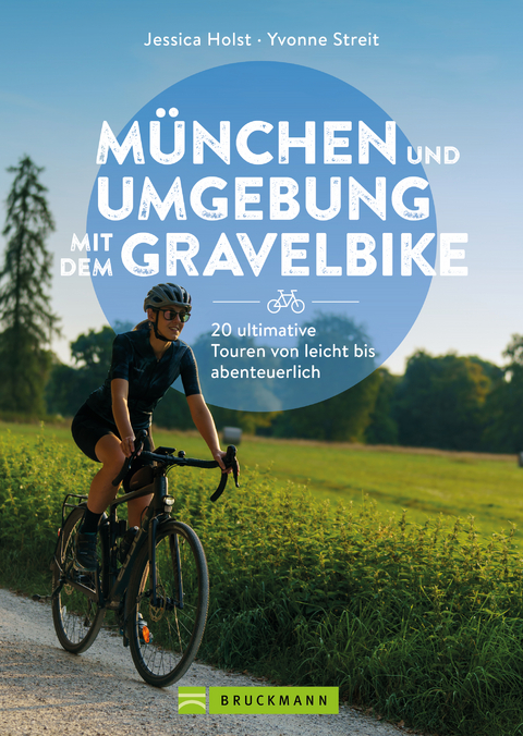 München und Umgebung mit dem Gravelbike - Jessica Holst, Yvonne Streit