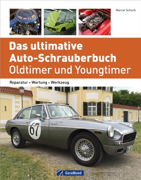 Das ultimative Auto-Schrauberbuch – Oldtimer und Youngtimer - Marcel Schoch