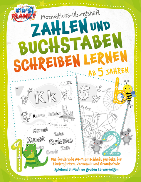 Motivations-Übungsheft! Zahlen und Buchstaben schreiben lernen ab 5 Jahren: Das fördernde A4-Mitmachheft perfekt für Kindergarten, Vorschule und Grundschule - Spielend einfach zu großen Lernerfolgen - Emma Lavie