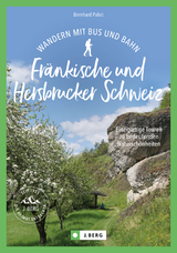 Wandern mit Bus und Bahn Fränkische und Hersbrucker Schweiz - Bernhard Pabst