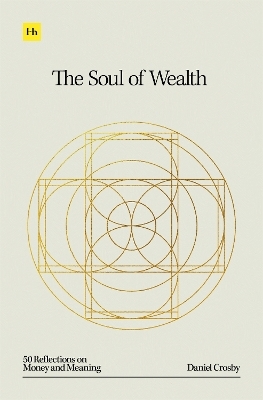 The Soul of Wealth - Daniel Crosby