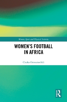 Women's Football in Africa - Chuka Onwumechili