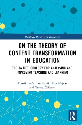 On the Theory of Content Transformation in Education - Tomáš Janík, Jan Slavík, Petr Najvar, Tereza Češková