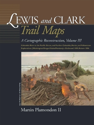 Lewis and Clark Trail Maps - Martin Plamondon II