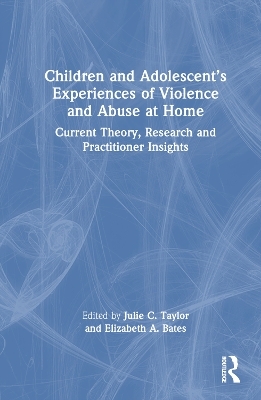 Children and Adolescent’s Experiences of Violence and Abuse at Home - 