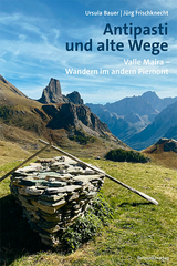 Antipasti und alte Wege - Ursula Bauer, Jürg Frischknecht